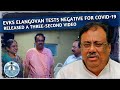 EVKS Elangovan recovered from Covid 19 | DT Next