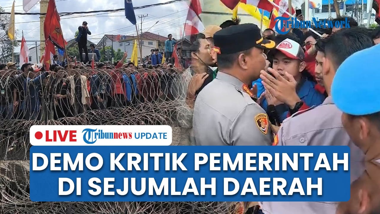 LIVE: Demo Mahasiswa Kritik Kinerja Prabowo di Sejumlah Daerah di Indonesia, Aparat Jaga Ketat