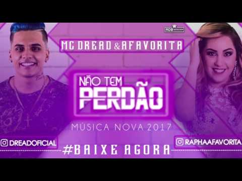MC DREAD E BANDA A FAVORITA   NÃO TEM PERDÃO   MÚSICA NOVA 2017 VDownloader
