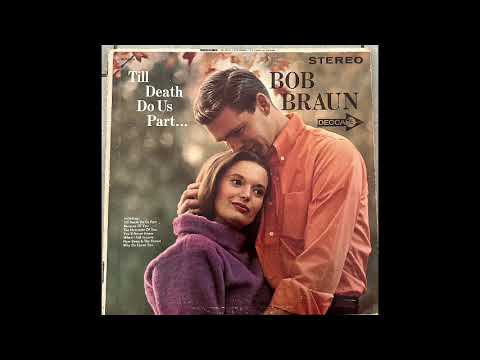Bob Braun - Till Death Do Us Part