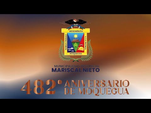 482° ANIVERSARIO DE MOQUEGUA: JOHN LARRY COAYLA ALCALDE DE MARISCAL NIETO