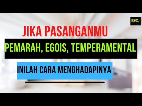 Cara Menghadapi Pasangan Yang Pemarah dan Egois