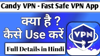 Candy vpn - Fast Safe VPN App || how to use candy vpn app
