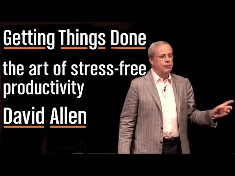 How to Get Things Done, Stress-Free (GTD) | David Allen