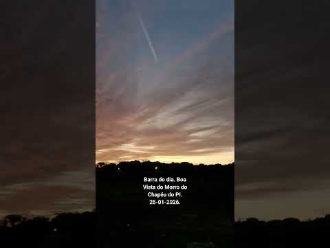Barra do dia. Boa Vista do Morro do Chapéu do PI. 25-01-2026.