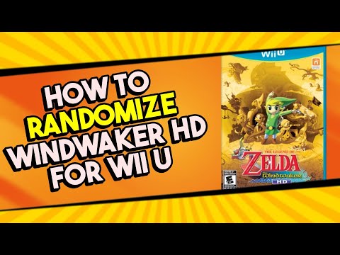 How To Randomize Windwaker HD For Wii U!
