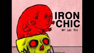 Iron Chic- 