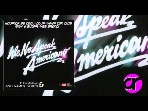 Yolanda Be Cool l We no Speak Americano (Hey Nah Neh Nah Mashup vs. Milk & Sugar) By AndeeDee