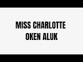 MISS CHARLOTTE OKEN ALUK