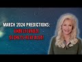 March 2024 Predictions: Unbelievable Secrets Revealed!