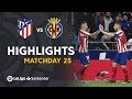 Highlights Atlético de Madrid vs Villarreal CF (3-1)
