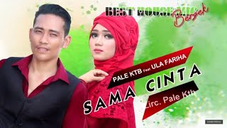 Download lagu PALE KTB Feat ULA FARIHA SAMA CINTA(ALBUM TERBARU BERGEK 2019) mp3 Download lagu PALE KTB Feat ULA FARIHA SAMA CINTA(ALBUM TERBARU BERGEK 2019) mp3
