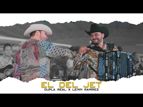 Dupla Real, Lenin Ramírez - El Del Jet