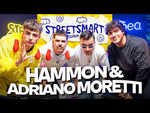 Cosa hanno FATTO HAMMON E ADRIANO MORETTI per DIVENTARE FAMOSI? - STREETSMART EP46