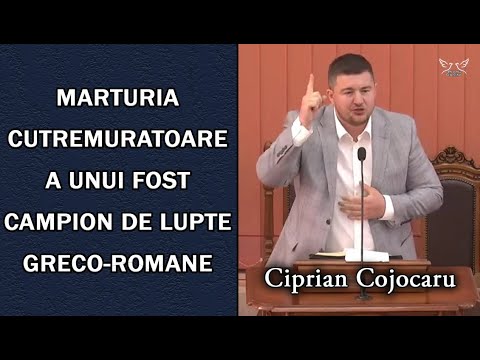Ciprian Cojocaru - Marturia Cutremuratoare a unui fost luptator de lupte greco-romane