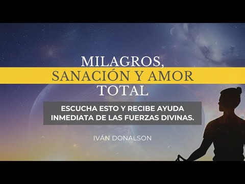 RECIBE AYUDA INMEDIATA DE LAS FUERZAS DIVINAS - MILAGROS, SANACIÓN Y AMOR TOTAL