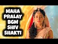 Maha Pralay BGM Shiv Shakti Ep 489