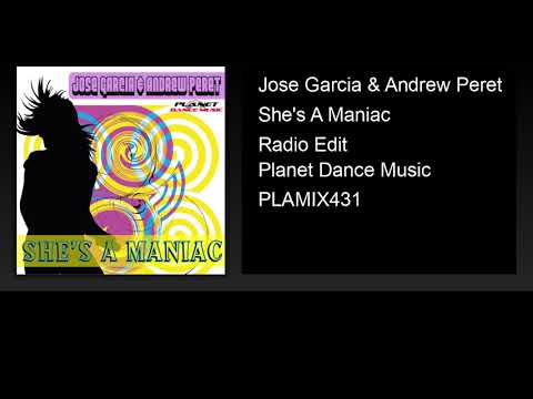 Jose Garcia & Andrew Peret - She's A Maniac (Radio Edit)