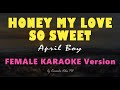 HONEY MY LOVE SO SWEET April Boy FEMALE HD Karaoke