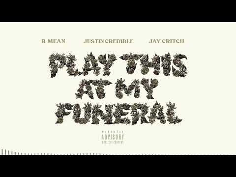 R-Mean, Jay Critch, and Justin Credible - Play This At My Funeral (official audio)