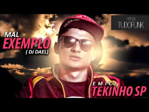 Mc Tekinho Sp - Mau Exemplo (DJ Dael) Lançamento 2015 ♪