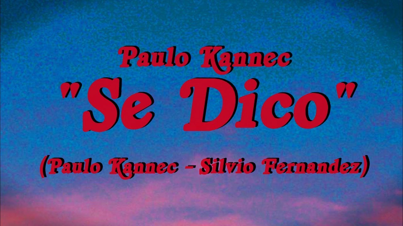 SE DICO (Paulo Kannéc/Silvio Fernandez)