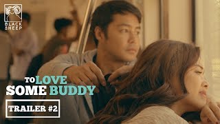 To Love Some Buddy Trailer 2 | Maja Salvador & Zanjoe Marudo | To Love Some Buddy