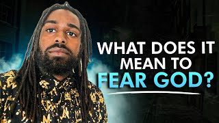 What Does It Mean To Fear God?