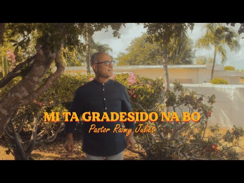 Pastor Raimy Juliet - Mi Ta Gradesido Na Bo (Music Video)