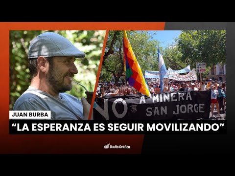 Mendoza: continúan las protestas contra la megaminería | Juan Burba