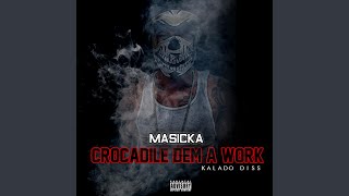 Crocodile Dem a Work (Kalado Diss)