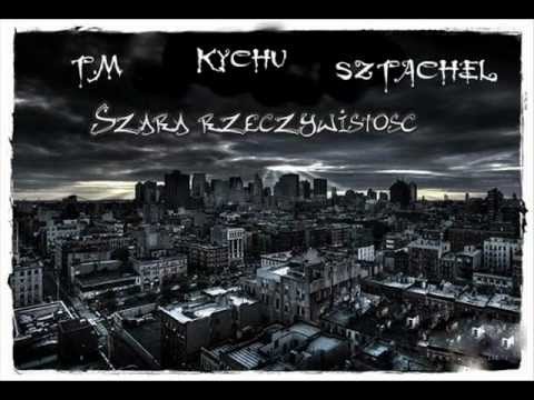 Sztachel & Kychu feat T.M - Szara Rzeczywistosc