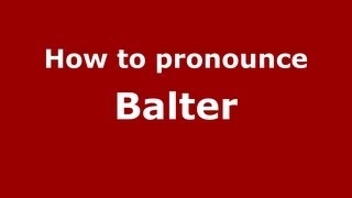 How to pronounce Balter