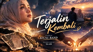 Download lagu TERJALIN KEMBALI – SLAM | KILAU BAND COVER | “Andai Ada Sisa Kemaafan…” 💔 mp3