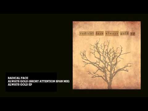 Radical Face - Alway Gold (Short Attention Span Mix) (Audio)