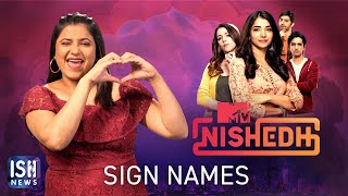 Sign Names of MTV Nishedh