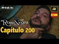 Rosa Negra Capítulo 200 HD En Español
