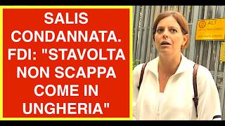 SALIS CONDANNATA. FDI: "STAVOLTA NON SCAPPA COME IN UNGHERIA"