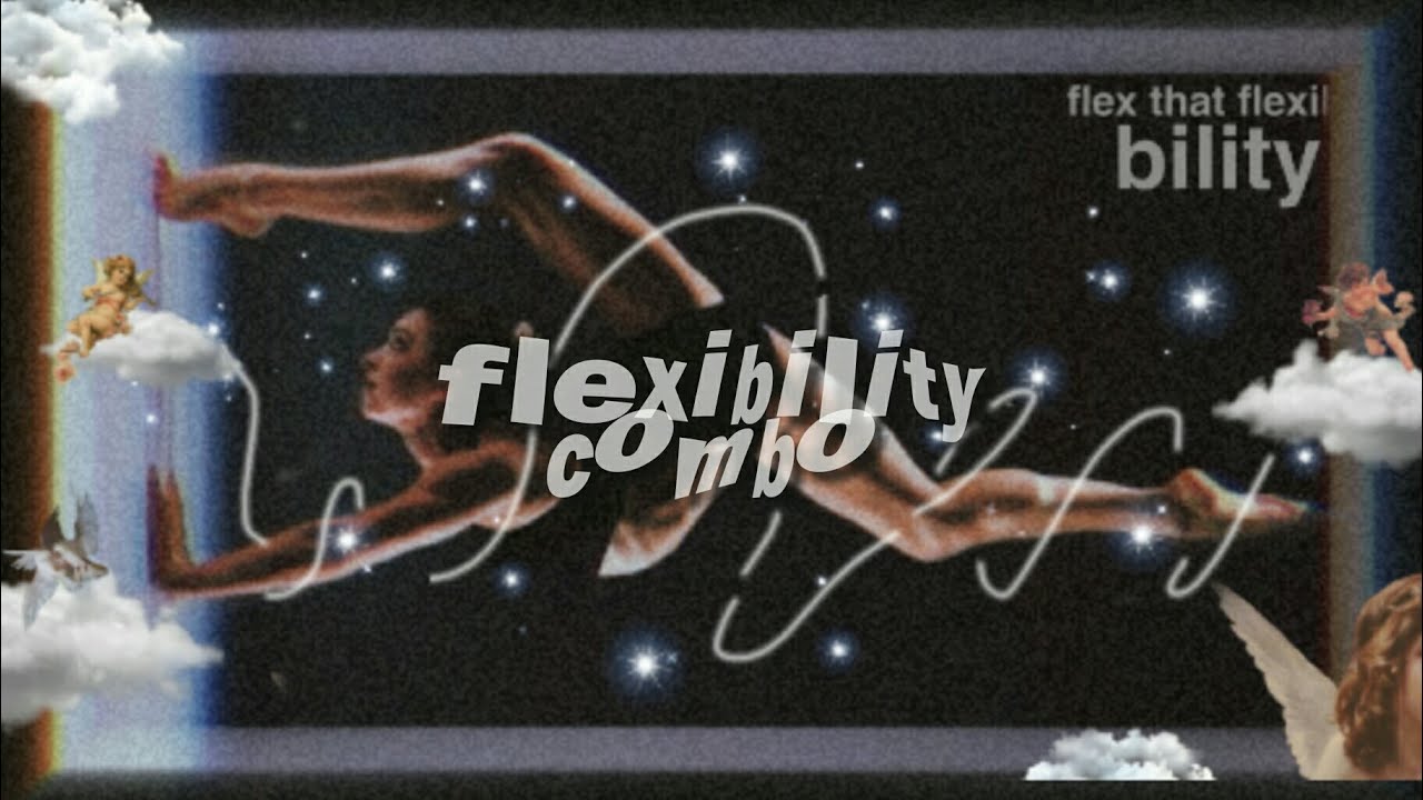 !¡ FLEX THAT FLEXIBILITY™ dancer, contortionist, gymnast potion ˊˎ-