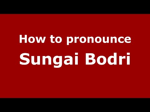 How to pronounce Sungai Bodri (Indonesia/Indonesian) - PronounceNames.com