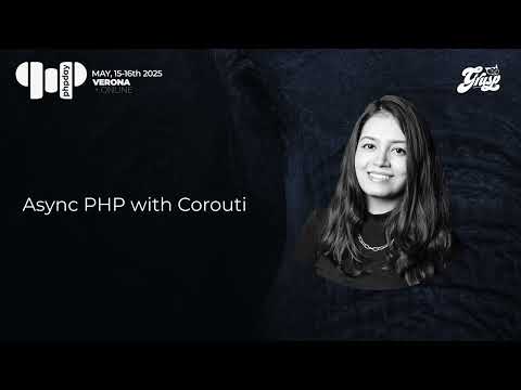 Async PHP with Coroutines: Building Scalable Applications | Khushboo Verma | phpday 2025