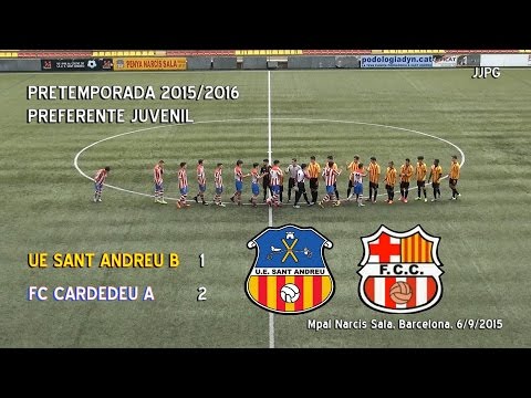 Pretemporada 2015/2016 UE Sant Andreu - CF Cardedeu 1-2