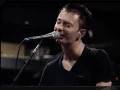 Radiohead "Lucky" Live