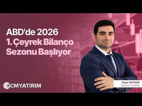 ABD'de 2026 1. Çeyrek Bilanço Sezonu Başlıyor