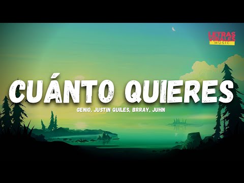 GENIO, Justin Quiles, Brray, Juhn - CUANTO QUIERES (Letra/Lyrics)