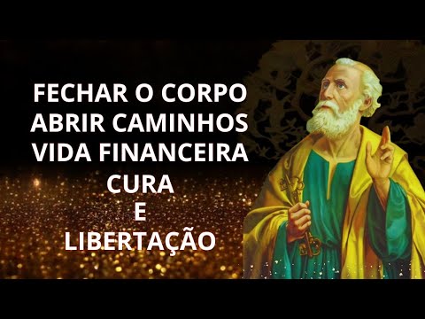 Poderosa Oração a SÃO PEDRO para ABRIR Caminhos, Fechar o Corpo, Vida Financeira, Cura e Libertação