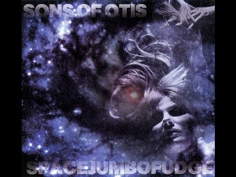 SONS OF OTIS - Spacejumbofudge ⌇ Full album ☆ 1996 ⌇ HD