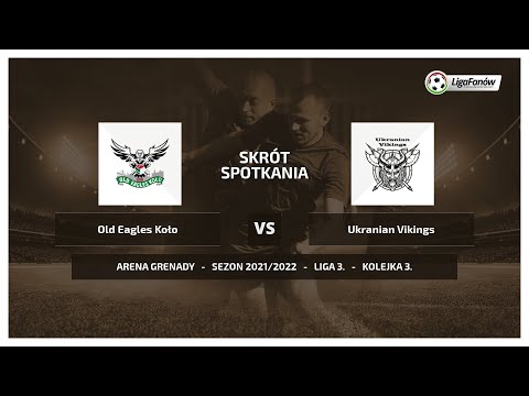 Liga Fanów: Old Eagles Koło - Ukranian Vikings (Jesień 2021)