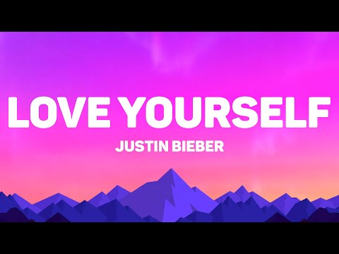 Justin Bieber - Love Yourself (Lyrics)