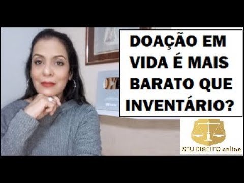 DOAÇÃO EM VIDA É MAIS BARATO QUE INVENTÁRIO?